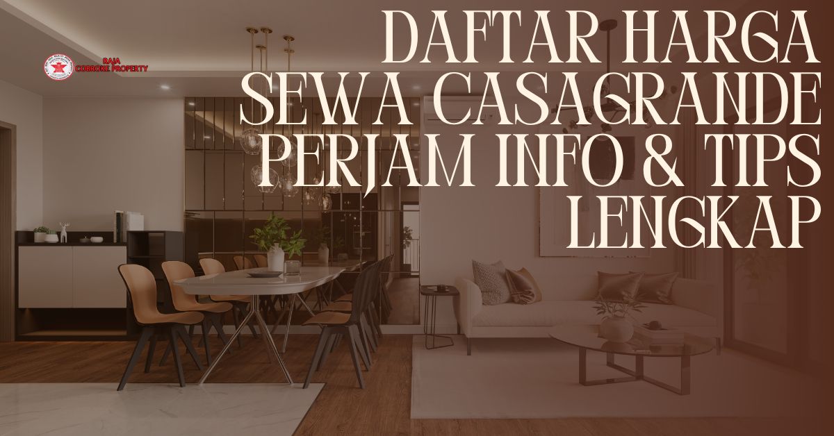 Daftar Harga Sewa Casagrande Perjam Info & Tips Lengkap